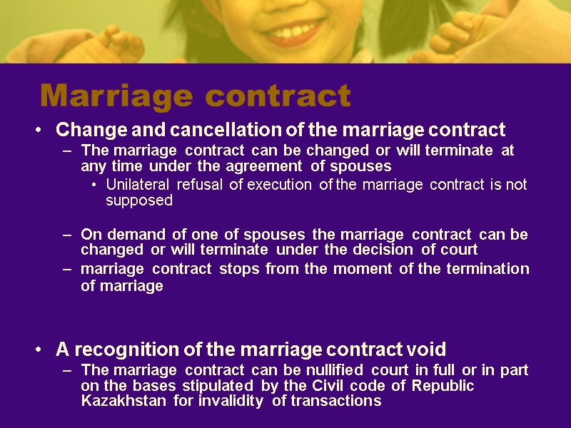 Marriage contract Change and cancellation of the marriage contract The marriage contract can be